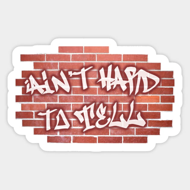 Ain't Hard To Tell Sticker by Backpack Broadcasting Content Store